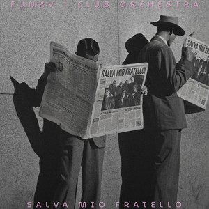 Salva mio fratello, Funky * Club Orchestra